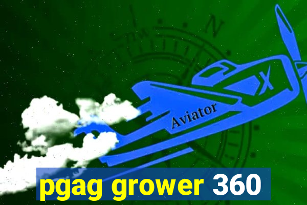 pgag grower 360